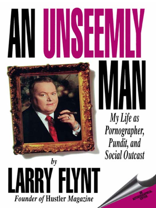 Title details for An Unseemly Man by Larry Flynt - Available